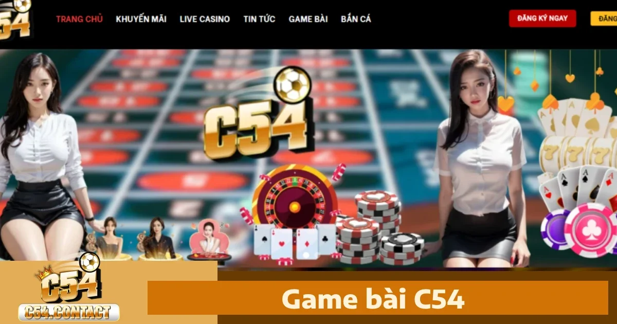 Các trò chơi bài nổi bật tại C54